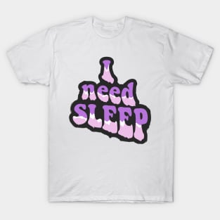 i need sleep T-Shirt